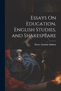 Front cover_Essays On Education, English Studies, and Shakespeare