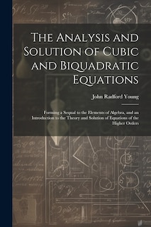 Front cover_The Analysis and Solution of Cubic and Biquadratic Equations