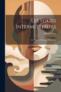 Front cover_Les Folies Intermittentes; La Psychose Maniaque-Dépressive