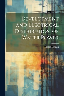 Front cover_Development and Electrical Distribution of Water Power