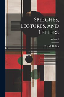 Couverture_Speeches, Lectures, and Letters; Volume 1