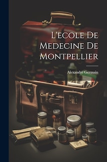 L'ecole De Medecine De Montpellier