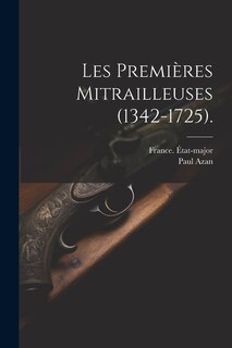 Front cover_Les Premières Mitrailleuses (1342-1725).