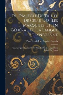 Front cover_Du Dialecte De Tahiti, De Celui Des Îles Marquises, Et, En Général, De La Langue Polynésienne
