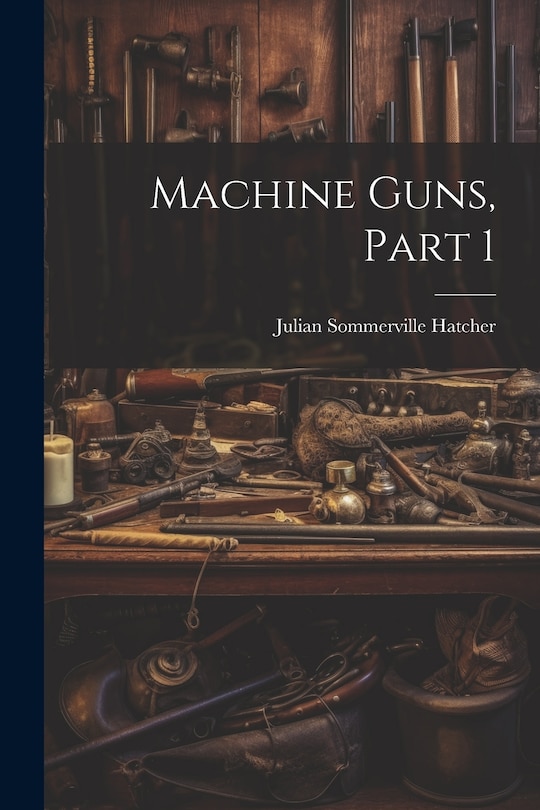 Front cover_Machine Guns, Part 1