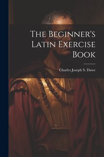Front cover_The Beginner's Latin Exercise Book