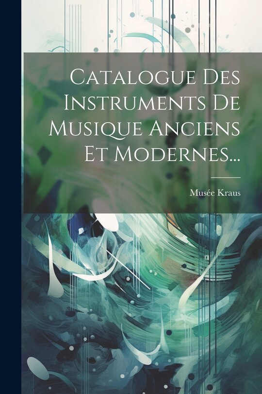 Front cover_Catalogue Des Instruments De Musique Anciens Et Modernes...