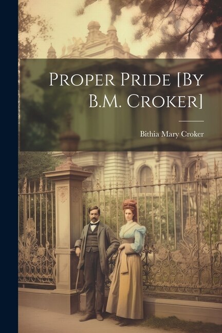 Proper Pride [By B.M. Croker]