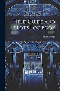Couverture_Field Guide and Pilot's Log Book