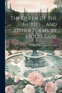Couverture_The Queen of the Fairies ... and Other Poems, by Violet Fane