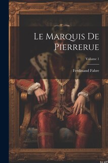 Couverture_Le Marquis De Pierrerue; Volume 1