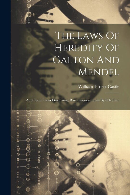 Front cover_The Laws Of Heredity Of Galton And Mendel