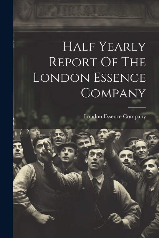 Couverture_Half Yearly Report Of The London Essence Company