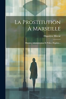 Couverture_La Prostitution &Agrave; Marseille