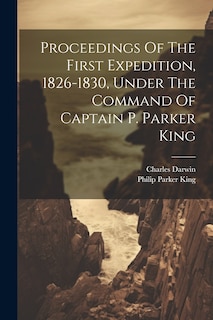 Couverture_Proceedings Of The First Expedition, 1826-1830, Under The Command Of Captain P. Parker King