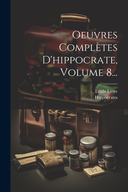 Front cover_Oeuvres Complètes D'hippocrate, Volume 8...