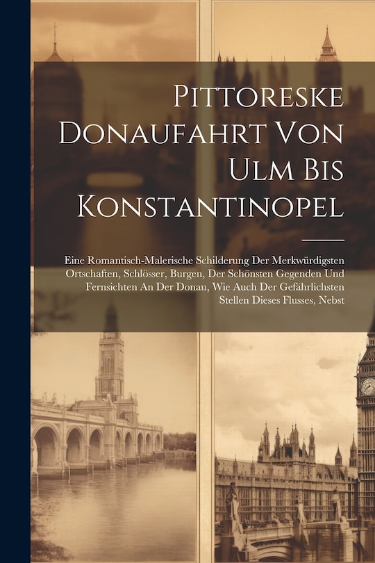 Couverture_Pittoreske Donaufahrt Von Ulm Bis Konstantinopel