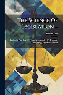 Front cover_The Science Of Legislation ...