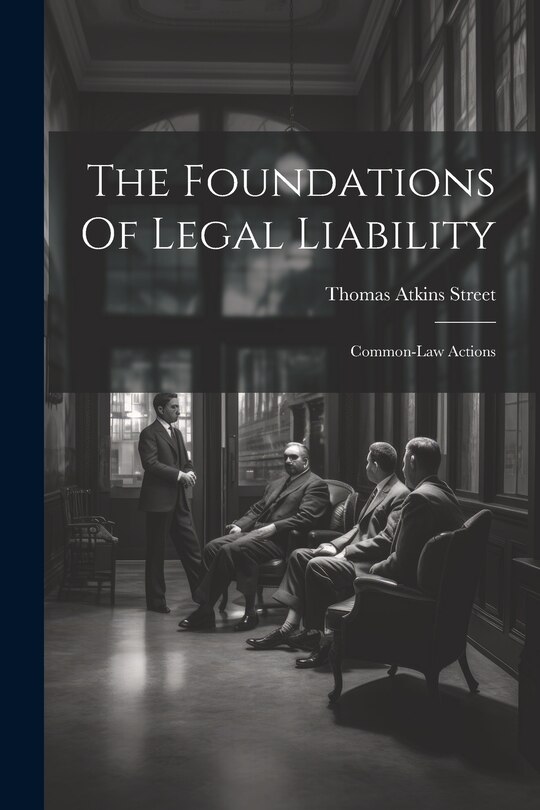 Couverture_The Foundations Of Legal Liability