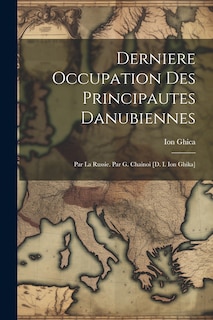 Couverture_Derniere Occupation Des Principautes Danubiennes