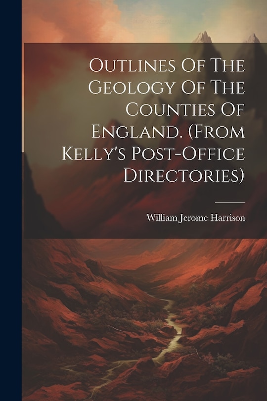 Couverture_Outlines Of The Geology Of The Counties Of England. (from Kelly's Post-office Directories)