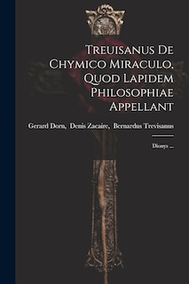 Couverture_Treuisanus De Chymico Miraculo, Quod Lapidem Philosophiae Appellant