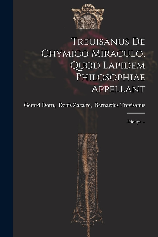 Couverture_Treuisanus De Chymico Miraculo, Quod Lapidem Philosophiae Appellant