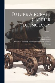 Front cover_Future Aircraft Carrier Technology; Volume 1
