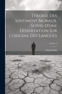 Front cover_Theorie Des Sentimens Moraux, Suivie D'une Dissertation Sur L'origine Des Langues; Volume 2