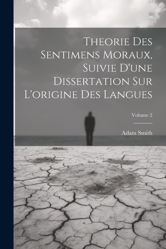Front cover_Theorie Des Sentimens Moraux, Suivie D'une Dissertation Sur L'origine Des Langues; Volume 2