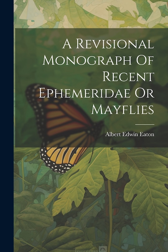 Couverture_A Revisional Monograph Of Recent Ephemeridae Or Mayflies