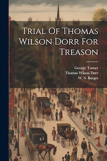 Front cover_Trial Of Thomas Wilson Dorr For Treason