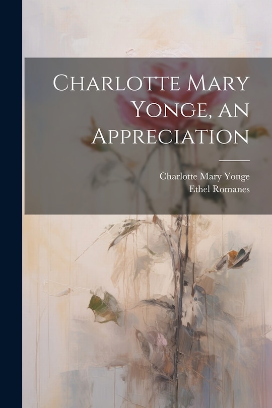 Front cover_Charlotte Mary Yonge, an Appreciation