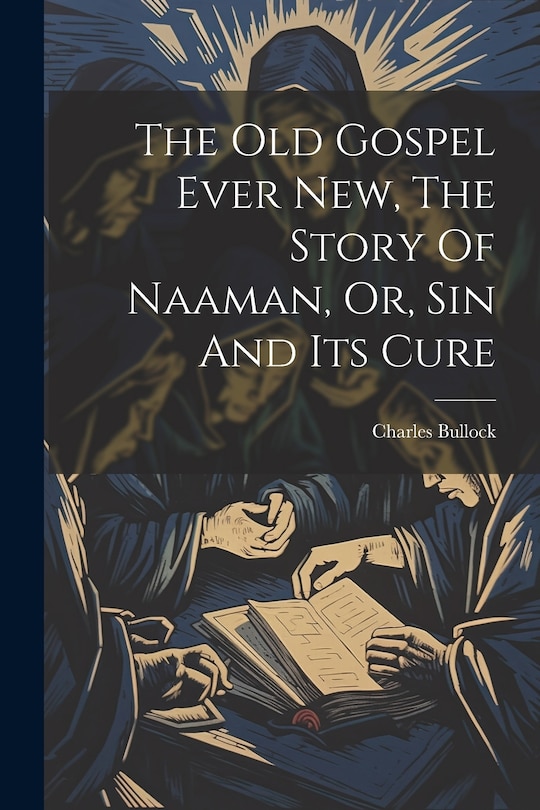 Couverture_The Old Gospel Ever New, The Story Of Naaman, Or, Sin And Its Cure