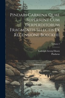 Front cover_Pindari Carmina Quae Supersunt Cum Derperditorum Fragmentis Selectis Ex Recensione Boeckhii; Volume 2