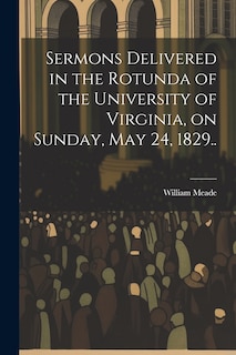 Couverture_Sermons Delivered in the Rotunda of the University of Virginia, on Sunday, May 24, 1829..