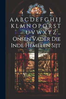 Couverture_A A B C D E F G H I J K L M N O P Q R S T U V W X Y Z ... Onsen Vader Die Inde Hemelen Sijt