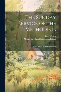 Front cover_The Sunday Service of the Methodists; With Other Occasional Services