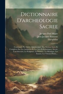 Couverture_Dictionnaire D'archeologie Sacree