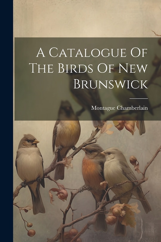 Front cover_A Catalogue Of The Birds Of New Brunswick