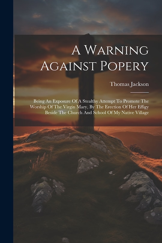 Front cover_A Warning Against Popery