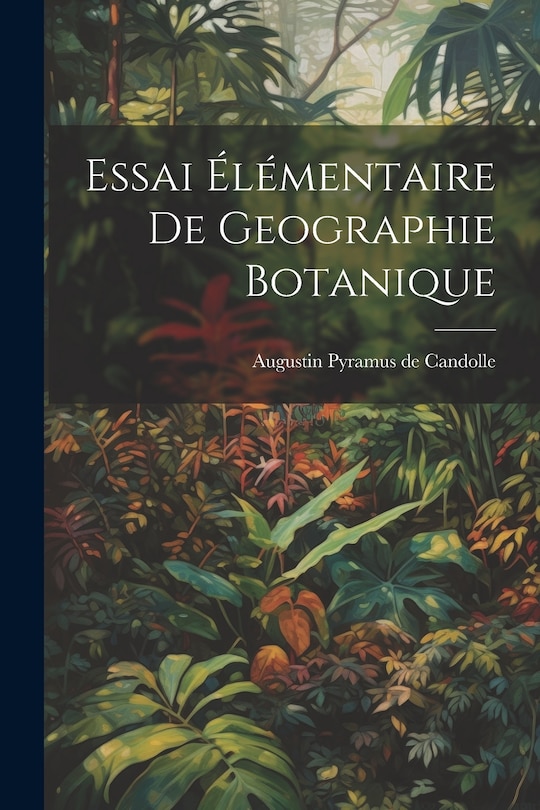 Front cover_Essai &Eacute;l&eacute;mentaire De Geographie Botanique