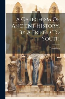 Couverture_A Catechism Of Ancient History. By A Friend To Youth