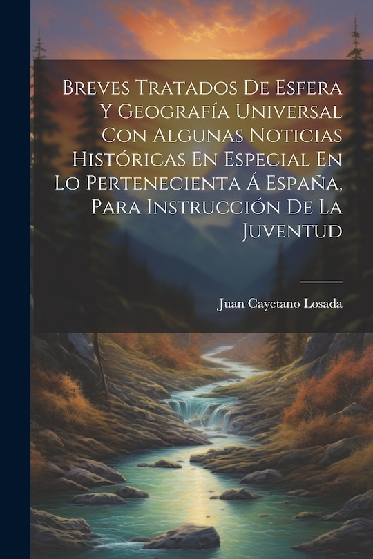 Front cover_Breves Tratados De Esfera Y Geografía Universal Con Algunas Noticias Históricas En Especial En Lo Pertenecienta Á España, Para Instrucción De La Juventud