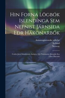 Couverture_Hin Forna Lögbók Islendínga Sem Nefnist Járnsiða Eðr Hákonarbók