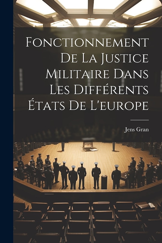 Front cover_Fonctionnement De La Justice Militaire Dans Les Différents États De L'europe