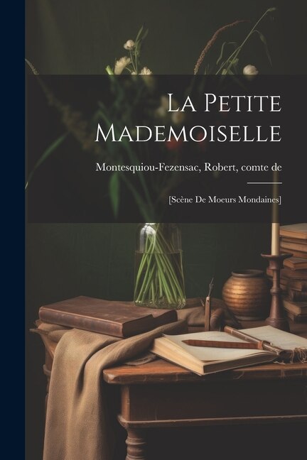 La Petite Mademoiselle: [scène De Moeurs Mondaines]