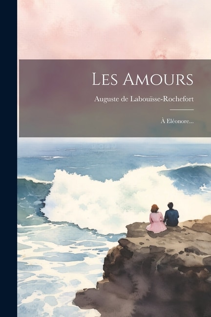 Les Amours: À Eléonore...