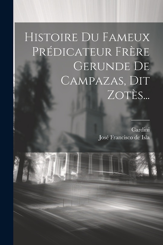 Front cover_Histoire Du Fameux Prédicateur Frère Gerunde De Campazas, Dit Zotès...