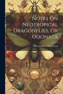 Front cover_Notes On Neotropical Dragonflies, Or Odonata